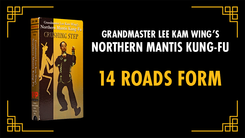 Grandmaster Lee Kam Wing’s Northern Praying Mantis Kung-Fu [Tape 1: BONUS TUTORIAL] 14 Roads Form